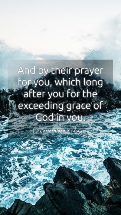 Picture 05 - 2 Corinthians 9:14 KJV Mobile Phone Wallpaper - And by their prayer for you, which long after you - Mobile Bible Verse Wallpaper