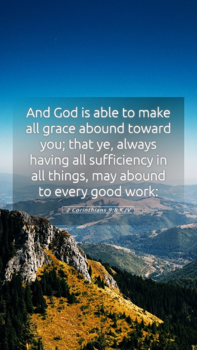 Picture 05 - 2 Corinthians 9:8 KJV Mobile Phone Wallpaper - And God is able to make all grace abound toward - Mobile Bible Verse Wallpaper