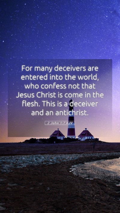 Picture 05 - 2 John 1:7 KJV Mobile Phone Wallpaper - For many deceivers are entered into the world, - Mobile Bible Verse Wallpaper