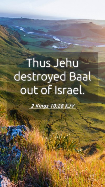 Picture 05 - 2 Kings 10:28 KJV Mobile Phone Wallpaper - Thus Jehu destroyed Baal out of - Mobile Bible Verse Wallpaper