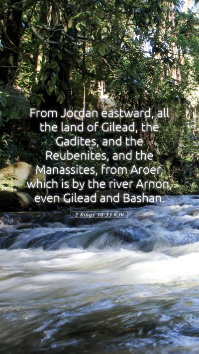 Picture 05 - 2 Kings 10:33 KJV Mobile Phone Wallpaper - From Jordan eastward, all the land of Gilead, the - Mobile Bible Verse Wallpaper