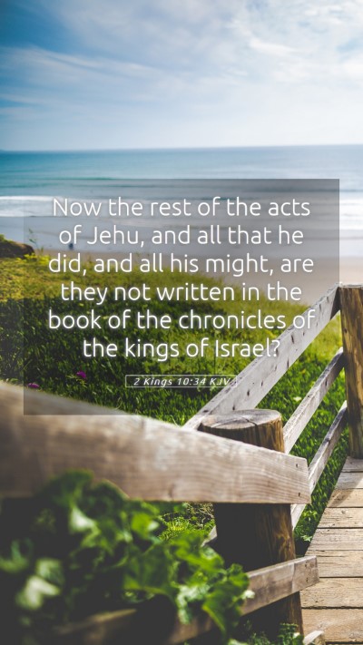 Picture 05 - 2 Kings 10:34 KJV Mobile Phone Wallpaper - Now the rest of the acts of Jehu, and all that he - Mobile Bible Verse Wallpaper