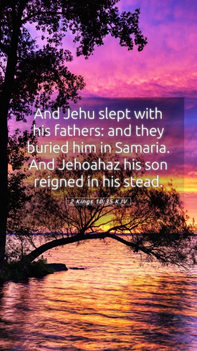 Picture 05 - 2 Kings 10:35 KJV Mobile Phone Wallpaper - And Jehu slept with his fathers: and they buried - Mobile Bible Verse Wallpaper