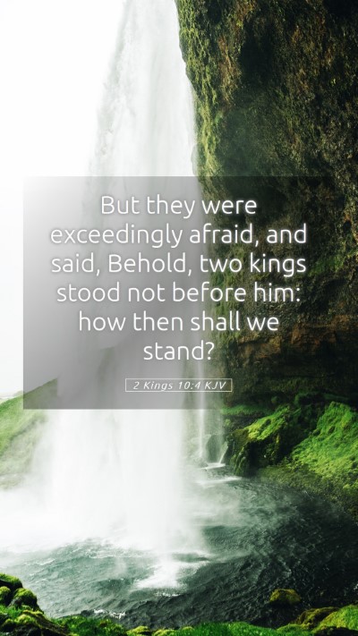 Picture 05 - 2 Kings 10:4 KJV Mobile Phone Wallpaper - But they were exceedingly afraid, and said, - Mobile Bible Verse Wallpaper