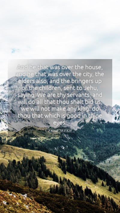 Picture 05 - 2 Kings 10:5 KJV Mobile Phone Wallpaper - And he that was over the house, and he that was - Mobile Bible Verse Wallpaper