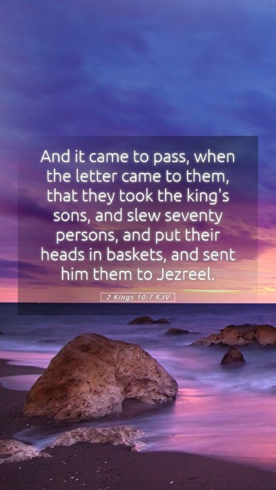 Picture 05 - 2 Kings 10:7 KJV Mobile Phone Wallpaper - And it came to pass, when the letter came to - Mobile Bible Verse Wallpaper