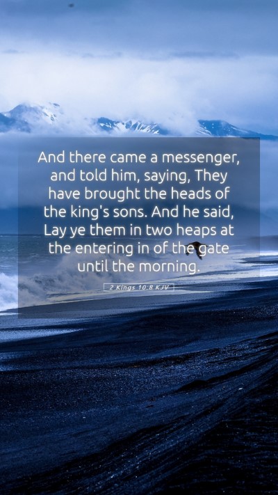 Picture 05 - 2 Kings 10:8 KJV Mobile Phone Wallpaper - And there came a messenger, and told him, saying, - Mobile Bible Verse Wallpaper