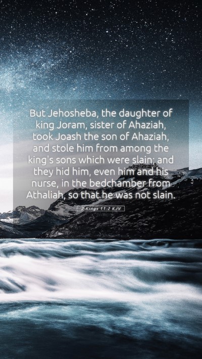 Picture 05 - 2 Kings 11:2 KJV Mobile Phone Wallpaper - But Jehosheba, the daughter of king Joram, sister - Mobile Bible Verse Wallpaper