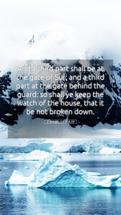 Picture 05 - 2 Kings 11:6 KJV Mobile Phone Wallpaper - And a third part shall be at the gate of Sur; and - Mobile Bible Verse Wallpaper
