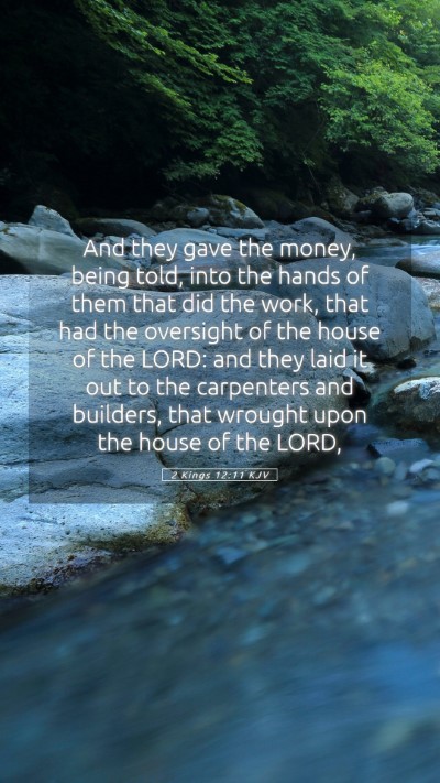 Picture 05 - 2 Kings 12:11 KJV Mobile Phone Wallpaper - And they gave the money, being told, into the - Mobile Bible Verse Wallpaper