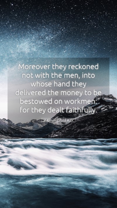 Picture 05 - 2 Kings 12:15 KJV Mobile Phone Wallpaper - Moreover they reckoned not with the men, into - Mobile Bible Verse Wallpaper
