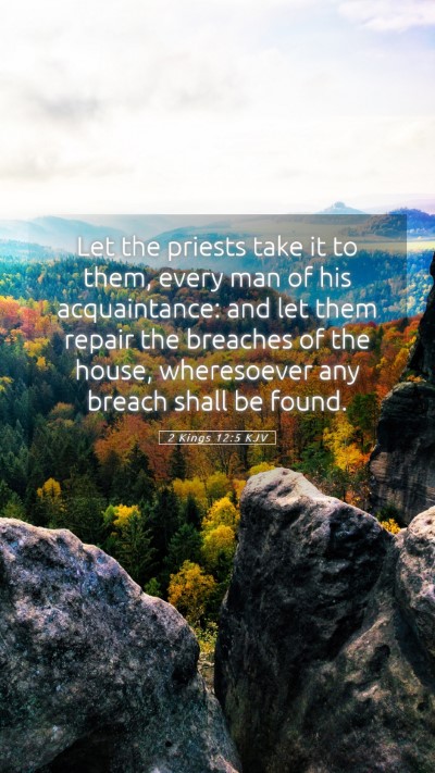 Picture 05 - 2 Kings 12:5 KJV Mobile Phone Wallpaper - Let the priests take it to them, every man of his - Mobile Bible Verse Wallpaper