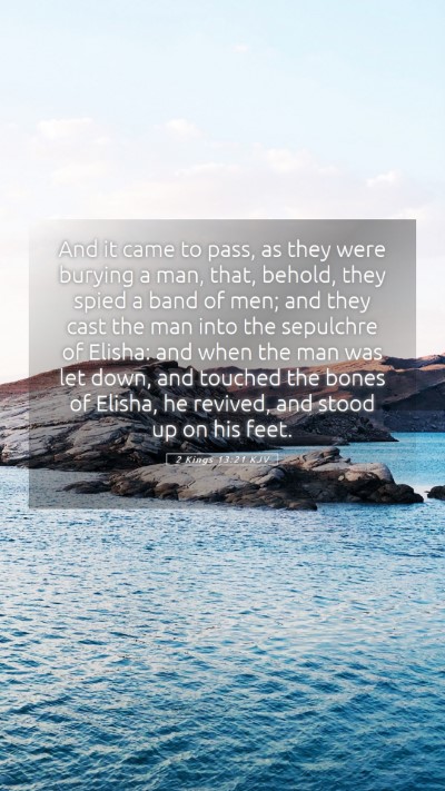 Picture 05 - 2 Kings 13:21 KJV Mobile Phone Wallpaper - And it came to pass, as they were burying a man, - Mobile Bible Verse Wallpaper