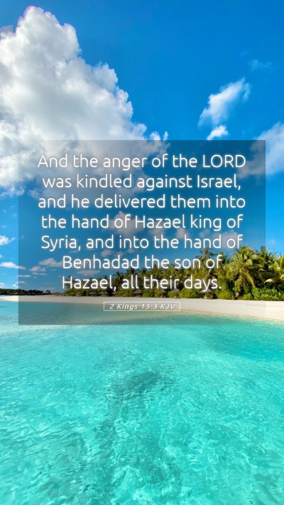 Picture 05 - 2 Kings 13:3 KJV Mobile Phone Wallpaper - And the anger of the LORD was kindled against - Mobile Bible Verse Wallpaper