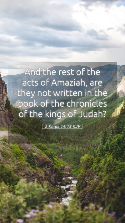 Picture 05 - 2 Kings 14:18 KJV Mobile Phone Wallpaper - And the rest of the acts of Amaziah, are they not - Mobile Bible Verse Wallpaper