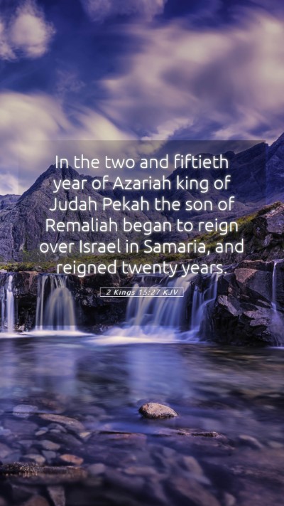 Picture 05 - 2 Kings 15:27 KJV Mobile Phone Wallpaper - In the two and fiftieth year of Azariah king of - Mobile Bible Verse Wallpaper