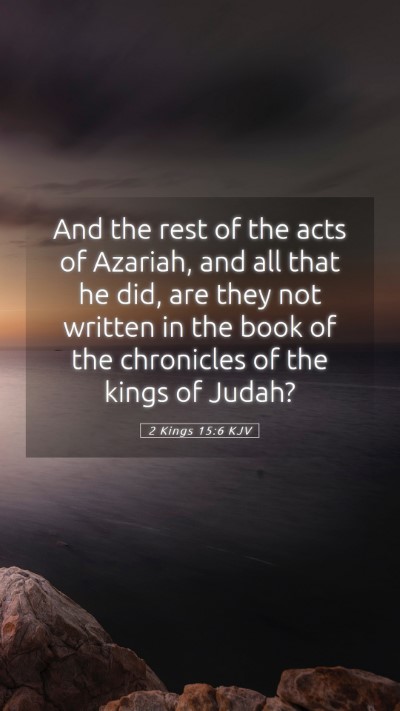 Picture 05 - 2 Kings 15:6 KJV Mobile Phone Wallpaper - And the rest of the acts of Azariah, and all that - Mobile Bible Verse Wallpaper