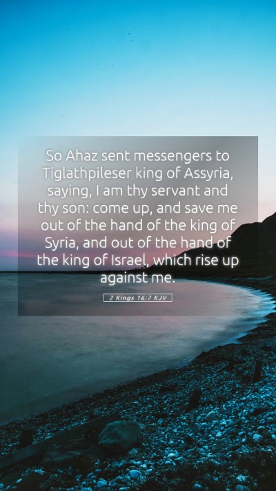Picture 05 - 2 Kings 16:7 KJV Mobile Phone Wallpaper - So Ahaz sent messengers to Tiglathpileser king of - Mobile Bible Verse Wallpaper