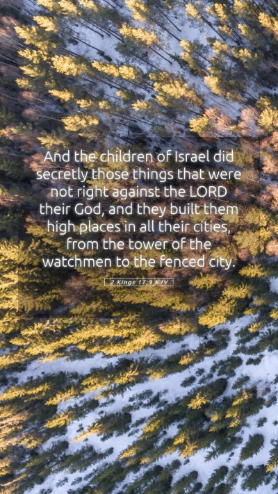 Picture 05 - 2 Kings 17:9 KJV Mobile Phone Wallpaper - And the children of Israel did secretly those - Mobile Bible Verse Wallpaper