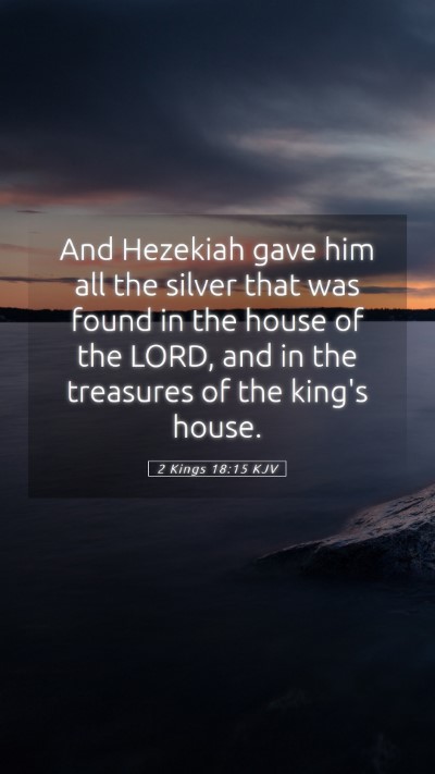 Picture 05 - 2 Kings 18:15 KJV Mobile Phone Wallpaper - And Hezekiah gave him all the silver that was - Mobile Bible Verse Wallpaper