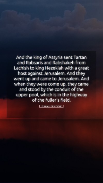 Picture 05 - 2 Kings 18:17 KJV Mobile Phone Wallpaper - And the king of Assyria sent Tartan and Rabsaris - Mobile Bible Verse Wallpaper