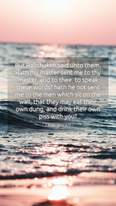 Picture 05 - 2 Kings 18:27 KJV Mobile Phone Wallpaper - But Rabshakeh said unto them, Hath my master sent - Mobile Bible Verse Wallpaper