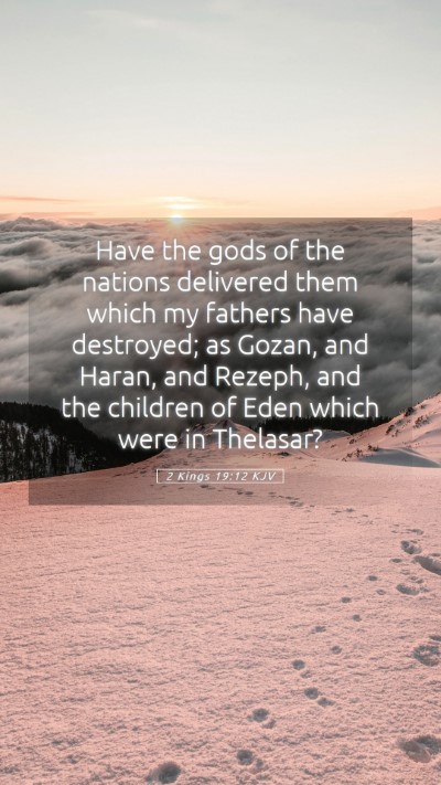 Picture 05 - 2 Kings 19:12 KJV Mobile Phone Wallpaper - Have the gods of the nations delivered them which - Mobile Bible Verse Wallpaper