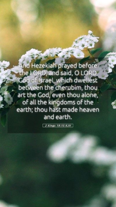 Picture 05 - 2 Kings 19:15 KJV Mobile Phone Wallpaper - And Hezekiah prayed before the LORD, and said, O - Mobile Bible Verse Wallpaper