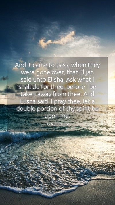 Picture 05 - 2 Kings 2:9 KJV Mobile Phone Wallpaper - And it came to pass, when they were gone over, - Mobile Bible Verse Wallpaper