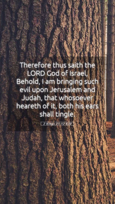 Picture 05 - 2 Kings 21:12 KJV Mobile Phone Wallpaper - Therefore thus saith the LORD God of Israel, - Mobile Bible Verse Wallpaper