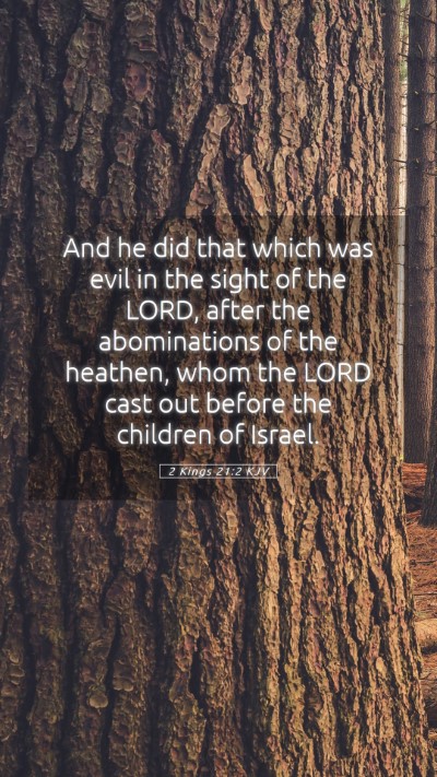 Picture 05 - 2 Kings 21:2 KJV Mobile Phone Wallpaper - And he did that which was evil in the sight of - Mobile Bible Verse Wallpaper