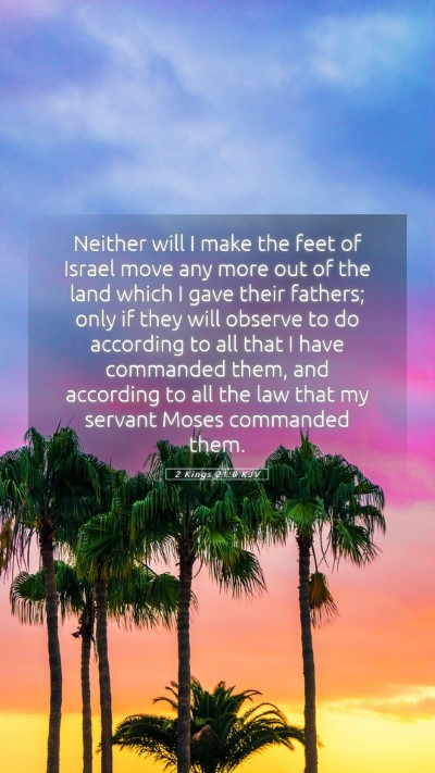 Picture 05 - 2 Kings 21:8 KJV Mobile Phone Wallpaper - Neither will I make the feet of Israel move any - Mobile Bible Verse Wallpaper