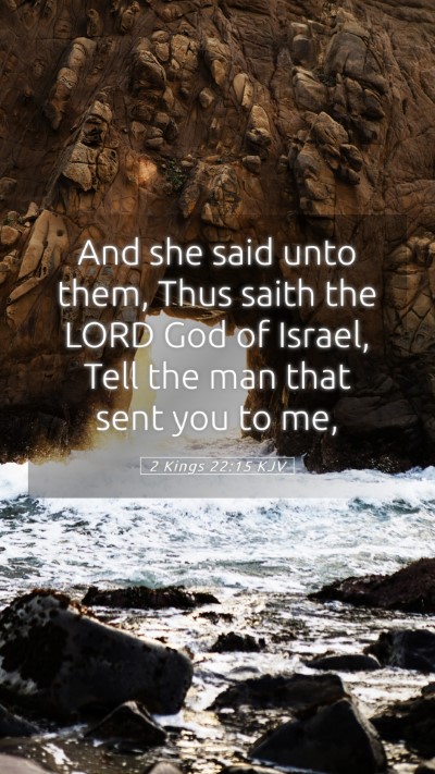 Picture 05 - 2 Kings 22:15 KJV Mobile Phone Wallpaper - And she said unto them, Thus saith the LORD God - Mobile Bible Verse Wallpaper