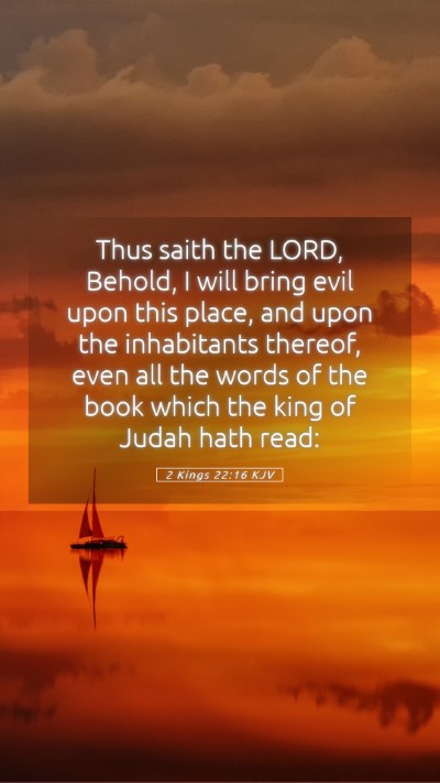 Picture 05 - 2 Kings 22:16 KJV Mobile Phone Wallpaper - Thus saith the LORD, Behold, I will bring evil - Mobile Bible Verse Wallpaper