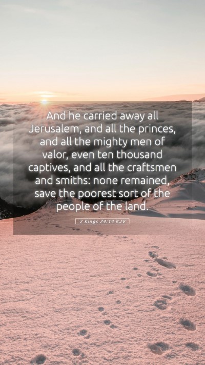 Picture 05 - 2 Kings 24:14 KJV Mobile Phone Wallpaper - And he carried away all Jerusalem, and all the - Mobile Bible Verse Wallpaper