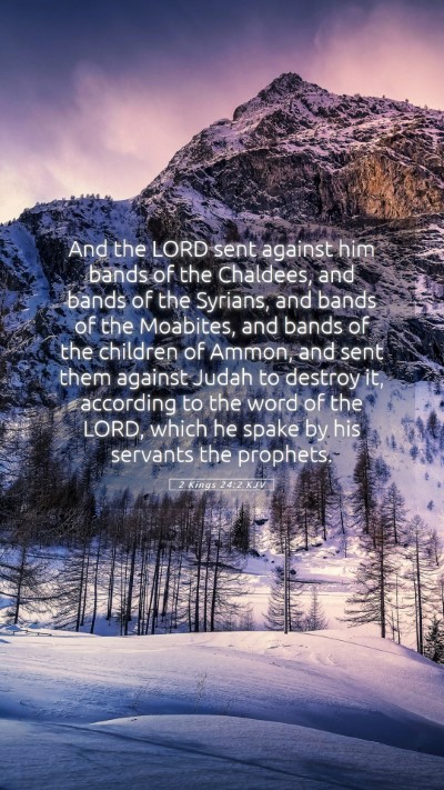 Picture 05 - 2 Kings 24:2 KJV Mobile Phone Wallpaper - And the LORD sent against him bands of the - Mobile Bible Verse Wallpaper