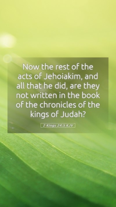 Picture 05 - 2 Kings 24:5 KJV Mobile Phone Wallpaper - Now the rest of the acts of Jehoiakim, and all - Mobile Bible Verse Wallpaper