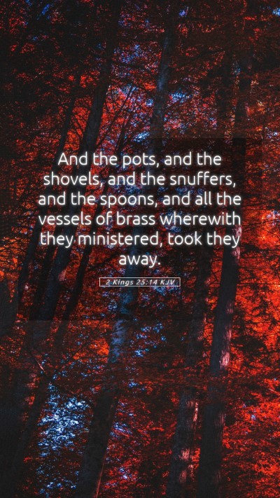 Picture 05 - 2 Kings 25:14 KJV Mobile Phone Wallpaper - And the pots, and the shovels, and the snuffers, - Mobile Bible Verse Wallpaper