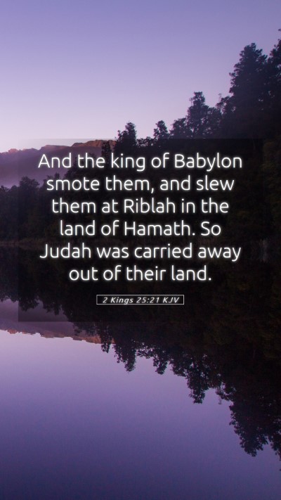 Picture 05 - 2 Kings 25:21 KJV Mobile Phone Wallpaper - And the king of Babylon smote them, and slew them - Mobile Bible Verse Wallpaper