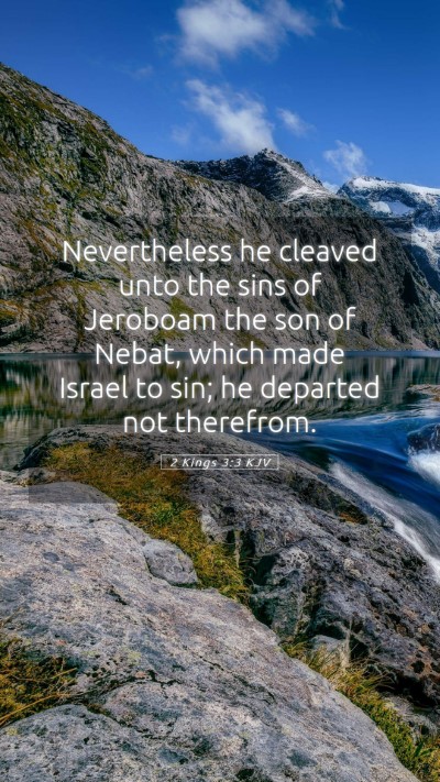 Picture 05 - 2 Kings 3:3 KJV Mobile Phone Wallpaper - Nevertheless he cleaved unto the sins of Jeroboam - Mobile Bible Verse Wallpaper