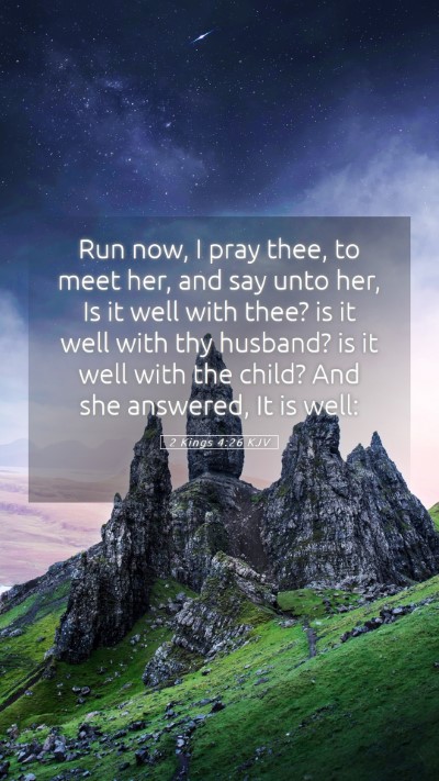 Picture 05 - 2 Kings 4:26 KJV Mobile Phone Wallpaper - Run now, I pray thee, to meet her, and say unto - Mobile Bible Verse Wallpaper