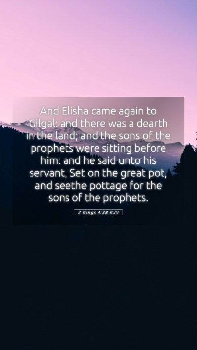 Picture 05 - 2 Kings 4:38 KJV Mobile Phone Wallpaper - And Elisha came again to Gilgal: and there was a - Mobile Bible Verse Wallpaper