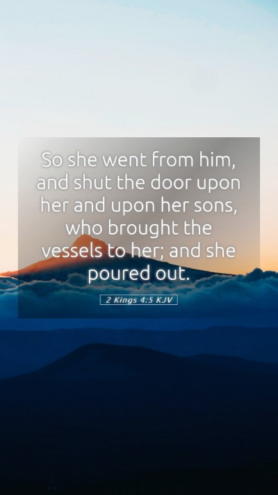 Picture 05 - 2 Kings 4:5 KJV Mobile Phone Wallpaper - So she went from him, and shut the door upon her - Mobile Bible Verse Wallpaper