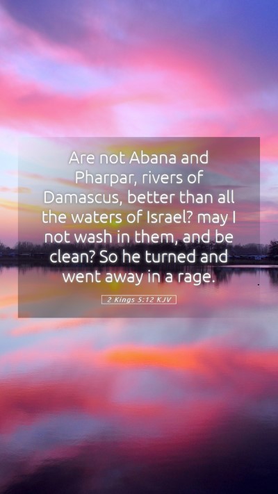 Picture 05 - 2 Kings 5:12 KJV Mobile Phone Wallpaper - Are not Abana and Pharpar, rivers of Damascus, - Mobile Bible Verse Wallpaper