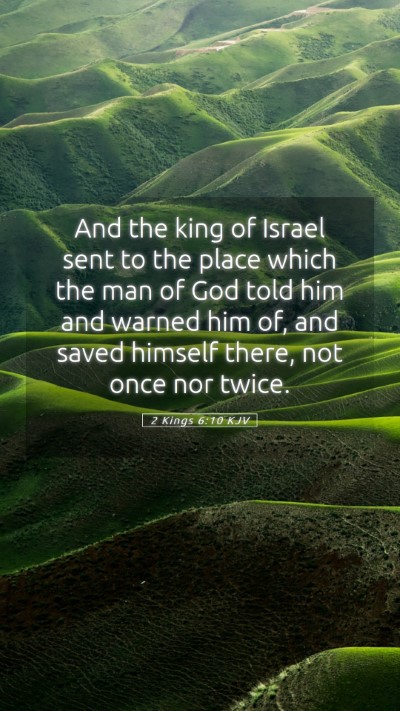 Picture 05 - 2 Kings 6:10 KJV Mobile Phone Wallpaper - And the king of Israel sent to the place which - Mobile Bible Verse Wallpaper