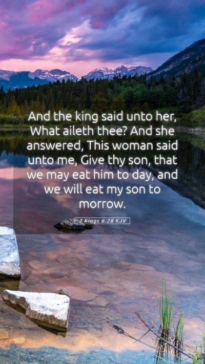 Picture 05 - 2 Kings 6:28 KJV Mobile Phone Wallpaper - And the king said unto her, What aileth thee? And - Mobile Bible Verse Wallpaper