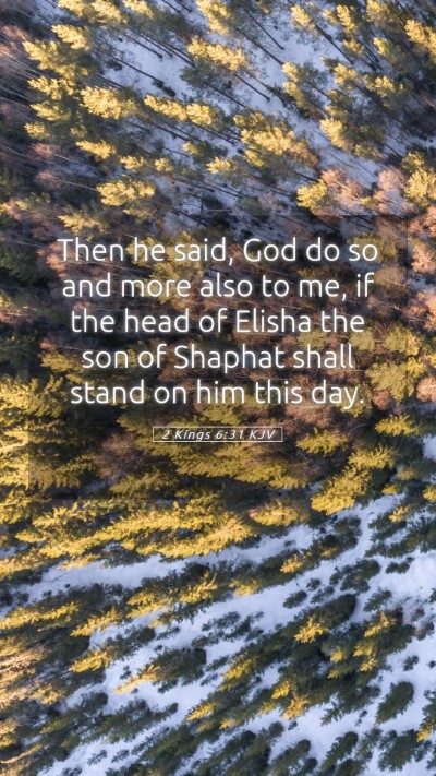 Picture 05 - 2 Kings 6:31 KJV Mobile Phone Wallpaper - Then he said, God do so and more also to me, if - Mobile Bible Verse Wallpaper