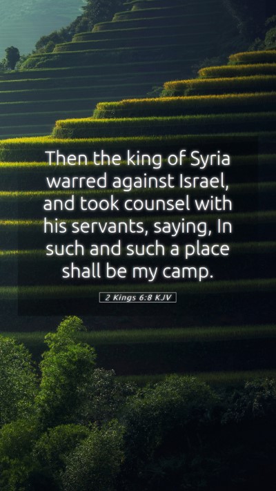 Picture 05 - 2 Kings 6:8 KJV Mobile Phone Wallpaper - Then the king of Syria warred against Israel, and - Mobile Bible Verse Wallpaper