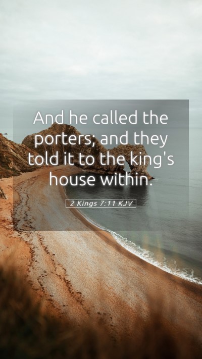 Picture 05 - 2 Kings 7:11 KJV Mobile Phone Wallpaper - And he called the porters; and they told it to - Mobile Bible Verse Wallpaper