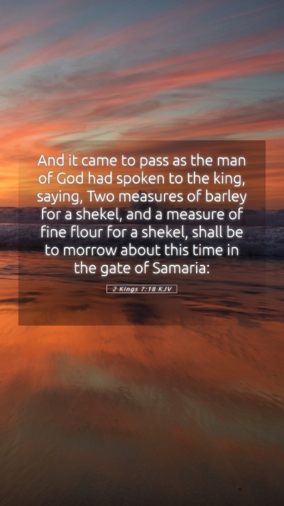 Picture 05 - 2 Kings 7:18 KJV Mobile Phone Wallpaper - And it came to pass as the man of God had spoken - Mobile Bible Verse Wallpaper